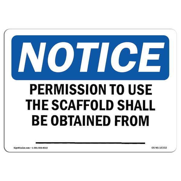 Signmission OSHA Sign, 12" H, Rigid Plastic, NOTICE Permission To Use Scaffold Obtained from Sign, Landscape OS-NS-P-1218-L-16332 - main